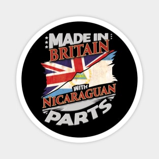 Made In Britain With Nicaraguan Parts - Gift for Nicaraguan From Nicaragua Magnet